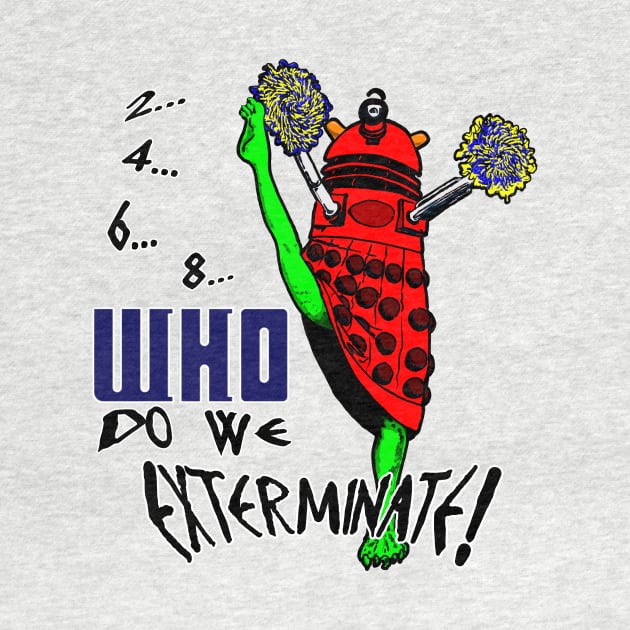 2-4-6-8,WHO do we exterminate - 2020 version - Red +Black Border by robgprice